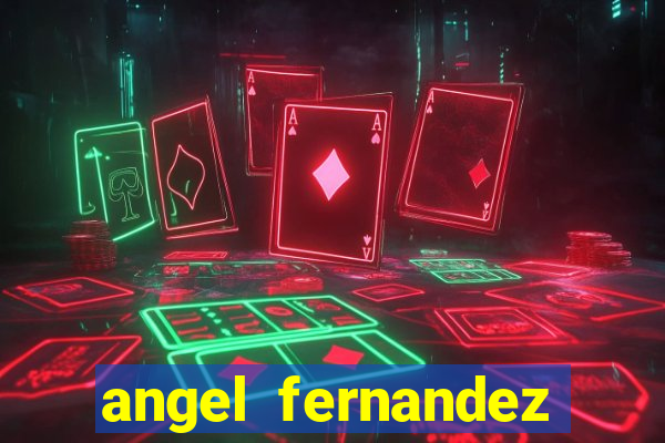 angel fernandez only fans